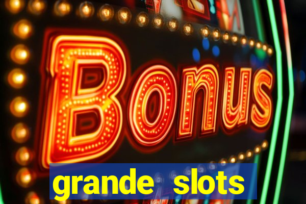 grande slots jackpot louco
